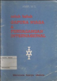 SELUK BELUK GAPURA NIAGA & PERDAGANGAN INTERNASIONAL