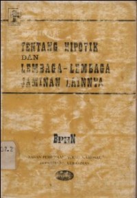 SEMINAR TENTANG HIPOTIK DAN LEMBAGA-LEMBAGA JAMINAN LAINNYA