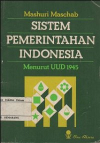 SISTEM PEMERINTAHAN INDONESIA MENURUT UUD 1945