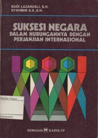 SUKSESI NEGARA DALAM HUBUNGANNYA DENGAN PERJANJIAN INTERNASIONAL