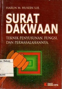 SURAT DAKWAAN:TEKNIK PENYUSUNAN,FUNGSI DAN PERMASALAHANYA