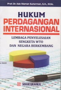 HUKUM PERDAGANGAN INTERNASIONAL: LEMBAGA PENYELESAIAN SENGKETA WTO DAN NEGARA BERKEMBANG