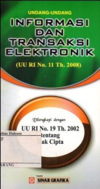 UNDANG-UNDANG INFORMASI DAN TRANSAKSI ELEKTRONIK (UU RI NO.11 TH.2008)