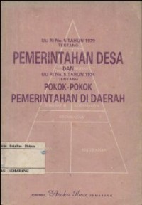 UU RI NO.5 TAHUN 1979 TENTANG PEMERINTAHAN DESA DAN UU RI NO. 5 TAHUN 1974 TENTANG POKOK-POKOK PEMERINTAHAN DI DAERAH