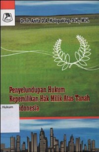 PENYELUNDUPAN HUKUM KEPEMILIKAN HAK MILIK ATAS TANAH DI INDONESIA