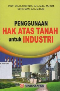 PENGGUNAAN HAK ATAS TANAH UNTUK INDUSTRI