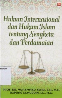 HUKUM INTERNASIONAL DAN HUKUM ISLAM TENTANG SENGKETA DAN PERDAMAIAN