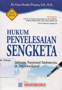 HUKUM PENYELESAIAN SENGKETA : Arbitrase Nasional Indonesia dan Internasional