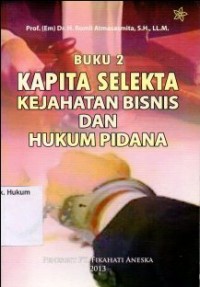 BUKU 2 KAPITA SELEKTA KEJAHATAN BISNIS DAN HUKUM PIDANA