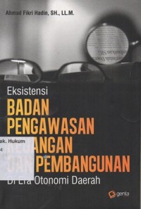 EKSISTENSI BADAN PENGAWASAN KEUANGAN DAN PEMBANGUNAN DI ERA OTONOMI DAERAH