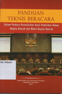 PANDUAN TEKNIS BERACARA DALAM PERKARA PERSELISIHAN HASIL PEMILIHAN UMUM KEPALA DAERAH DAN WAKIL KEPALA DAERAH