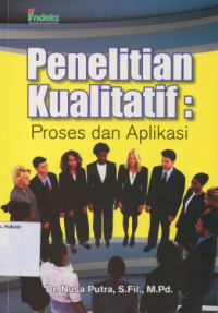 PENELITIAN KUALITATIF: PROSES DAN APLIKASI