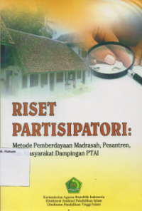 RISET PARTISIPATORI: METODE PEMBERDAYAAN MASDRASAH, PESANTREN, DAN MASYARAKAT  DAMPINGAN PTAI