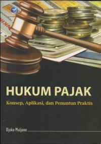 HUKUM PAJAK, KONSEP, APLIKASI DAN PENUNTUN PRAKTIS