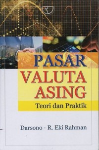 PASAR VALUTA ASING TEORI DAN PRAKTIK