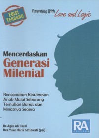 MENCERDASKAN GENERASI MILENIAL: RENCANAKAN KESUKSESAN ANAK MULAI SEKARANG TEMUKAN BAKAT DAN MINATNYA SEGERA