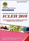 PROCEEDING INTERNATIONAL CONFERENCE ON LAW, ECONOMY, AND HEALTH ICLEH 2018 