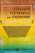 SEDJARAH PERTUMBUHAN DAN PERKEMBANGAN HUKUM ISLAM