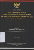 NASKAH KOMPREHENSIF PERUBAHAN UNDANG-UNDANG DASAR NEGARA REPUBLIK INDONESIA TAHUN 1945 LATAR BELAKANG, PROSES DAN HASIL PEMBAHASAN 1999-2002 (BUKU IX PENDIDIKAN DAN KEBUDAYAAN)