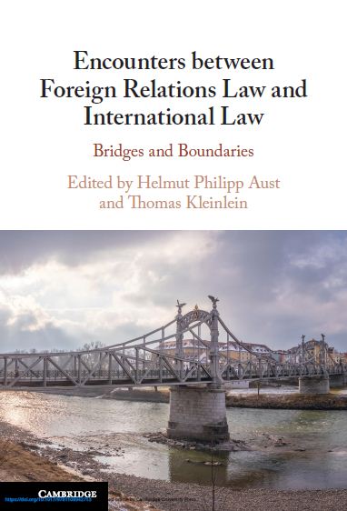 Encounters between Foreign Relations Law and International Law bridges and boundaries