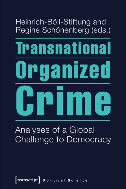 Transnational Organized Crime Analyses of a Global Challenge to Democracy