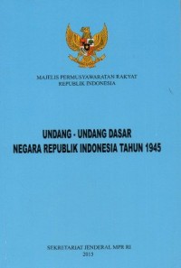 UNDANG-UNDANG DASAR NEGARA REPUBLIK INDONESIA TAHUN 1945