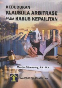 KEDUDUKAN KLAUSULA ARBITRASE PADA KASUS KEPAILITAN