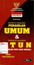 AMANDEMEN REPUBLIK INDONESIA TENTANG UU RI NO.8 TAHUN 2004 PERADILAN UMUM & UU RI NO.9 TAHUN 2004 PTUN (PERADILAN TATA USAHA NEGARA)
