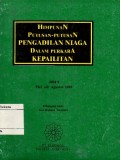 HIMPUNAN PUTUSAN PENGADILAN NIAGA DALAM PERKARA KEPAILITAN JILID 9 : MEI s/d AGUSTUS 2001