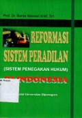 REFORMASI SISTEM PERADILAN (SISTEM PENEGAKAN HUKUM) DI INDONESIA