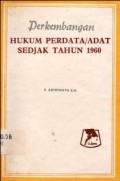 PERKEMBANGAN HUKUM PERDATA / ADAT SEJAK TAHUN 1960