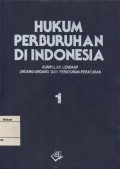 HUKUM PERBURUHAN DI INDONESIA: KUMPULAN LENGKAP UNDANG-UNDANG DAN PERATURAN-PERATURAN 1