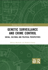 Genetic Surveillance and Crime Control Social, Cultural, and Political Perspectives