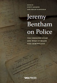 Jeremy Bentham on Police: The unknown story and what it means for criminology