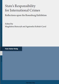 Image of STATE’S RESPONSIBILITY FOR INTERNATIONAL CRIMES Reflections upon the Rosenburg Exhibition