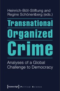 Image of Transnational Organized Crime Analyses of a Global Challenge to Democracy