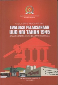 Image of HASIL SURVEI PENDAPAT AHLI EVALUASI PELAKSANAAN UUD NRI TAHUN 1945 DALAM SISTEM  KETATANEGARAAN INDONESIA