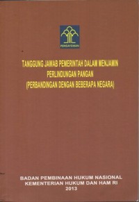 Image of TANGGUNG JAWAB PEMERINTAH DALAM MENJAMIN PERLINDUNGAN PANGAN (PERBANDINGAN DENGAN BEBERAPA NEGARA)