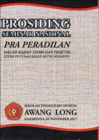 Image of PROSIDING SEMINAR NASIONAL PRA PERADILAN DALAM KAJIAN TEORI DAN PRAKTIK STUDI PUTUSAN KASUS SETYA NOVANTO