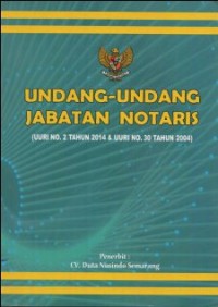 Image of UNDANG-UNDANG JABATAN NOTARIS  (UU RI NO. 2 TAHUN 2014 & UU RI NO.30 TAHUN 2004)