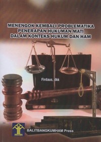 Image of MENENGOK KEMBALI PROBLEMATIKA PENERAPAN HUKUMAN MATI DALAM KONTEKS HUKUM DAN HAM