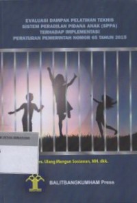 Image of EVALUASI DAMPAK PELATIHAN TEKNIS SISTEM PERADILAN PIDANA ANAK (SPPA) TERHADAP IMPLEMENTASI PERATURAN PEMERINTAH NOMOR 65 TAHUN 2015