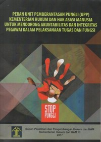 Image of PERAN UNIT PEMBERANTASAN PUNGLI (UPP) KEMENTERIAN HUKUM DAN HAK ASASI MANUSIA UNTUK MENDORONG AKUNTABILITAS DAN INTEGRITAS PEGAWAI DALAM PELAKSANAAN TUGAS DAN FUNGSI