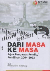 Image of DARI MASA KE MASA JEJAL PENGAWASAN PEMILU PEMILIHAN 2004-2023