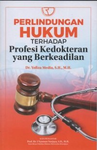 Perlindungan Hukum Terhadap Profesi Kedokteran yang Berkeadilan