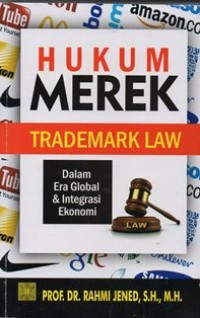 Image of Hukum Merek (Trademark Law) Dalam Era Global & Integrasi Ekonomi