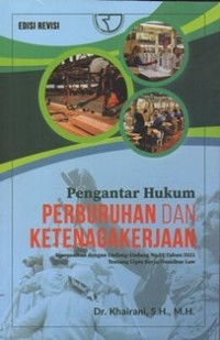 Image of Pengantar Hukum Perburuhan dan Ketenagakerjaan di Sesuaikan Dengan Undang-Undang No.11 Tahun 2021 Tentang Cipta Kerja/Omnibus Law