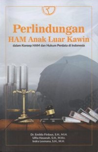 Image of Perlindungan HAM Anak Luar Kawin dalam Konsep HAM dan Hukum Perdata di Indonesia