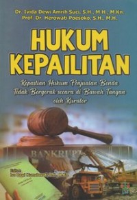 Hukum Kepailitan Kepastian Hukum Penjualan Benda Tidak Bergerak Secara di Bawah Tangan oleh Kurator