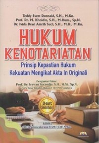 Hukum Kenotariatan: Prinsip Kepastian Hukum Kekuatan Mengikat Akta in Originali